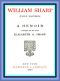 [Gutenberg 47344] • William Sharp (Fiona Macleod): A Memoir Compiled by His Wife Elizabeth A. Sharp